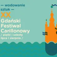 Wodowanie Sztuk - XX Gdański Festiwal Carillonowy