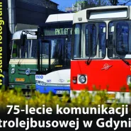 75 lat komunikacji trolejbusowej w Gdyni - wystawa