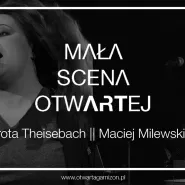 Mała Scena OtwARTej - Dorota Theisebach & Maciej Milewski