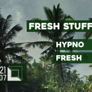 Fresh Stuff // Hypno / Fresh