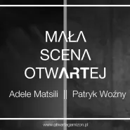 Mała Scena OtwARTej - Adele Matsili & Patryk Woźny
