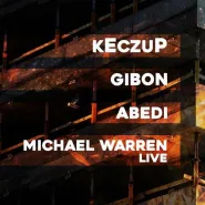 Keczup / Gibon / Abedi / Michael Warren