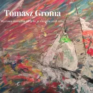 Tomasz Groma - wystawa