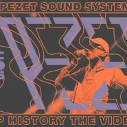 PEZET Sound System x Rap History The Videos