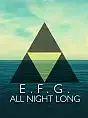 All Night Long: E.F.G