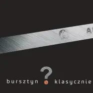 Bursztyn klasycznie - wystawa prac Andrzeja Adamskiego