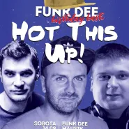 Hot This Up! - Funk Dee - Birthday Bash