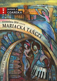 Święto Ulicy Mariackiej - Mariacka Tańczy