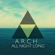 All Night Long: ARCH. X Protokultura