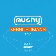 Muchy - Xerroromans Tour