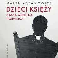 Dzieci księży - spotkanie autorskie z Martą Abramowicz