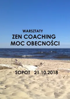 Warsztaty Zen Coaching - Moc Obecności