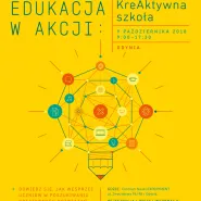 Konferencja Edukacja w akcji: KreAktywna szkoła