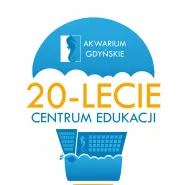 Dni Otwarte Centrum Edukacji Akwarium Gdyńskiego. 20 lat działalności!