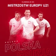 Eliminacje do Mistrzostw Europy U21. Polska - Gruzja