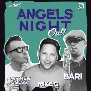 Angels Night Out - Naughty Girls - Matthew Colss, Bari & Mike G