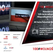 100#WOLNOŚĆ - koncert na 100lecie Polski Niepodległej
