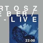 Bartosz Weber / VTR - live, visuals i afterparty