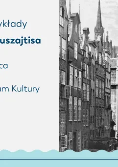 Ulice wielkiego Gdańska - wykłady Andrzeja Januszajtisa