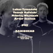 Synowie: Wojtczak/Tymański, Szalsza and Rafalski play Radiohead