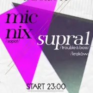 Supra1 (Trouble & Bass) & Mic Nix (Sopot) & KTv/ Sfinks700