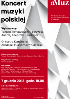 Koncert muzyki polskiej: Tomasz Tomaszewski, Andrzej Kacprzak - skrzypce, Orkiestra Kameralna aMuz