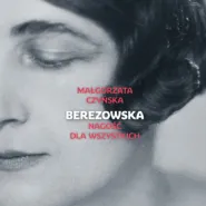 Berezowska - spotkanie autorskie z Małgorzatą Czyńską