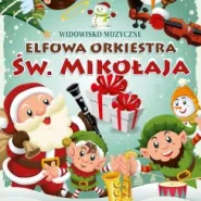 Elfowa orkiestra św. Mikołaja