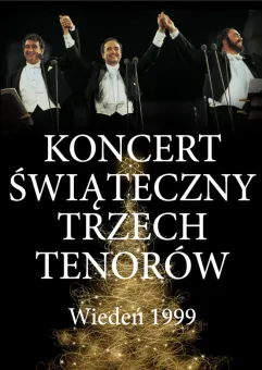 Koncert świąteczny trzech tenorów. Wiedeń 1999