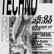Techno Futurae | Concept of Thrill, Cosmaya, Pol-Tom Ecke Sport, Nieprawda