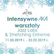 Intensywne AKA Warsztaty | Jazz Labs & Stretching Extreme