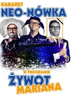 Kabaret Neo-nówka - Premierowy program Żywot Mariana