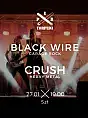 Crush x Black Wire