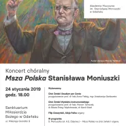 Msza Polska Stanisława Moniuszki. Koncert chóralny