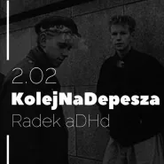 KolejNaDepesza / Radek aDHd