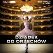 Balet Bolszoj: Dziadek do orzechów 