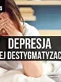 Depresja i jej destygmatyzacja