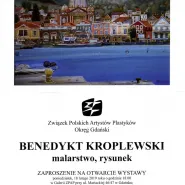 Wernisaż wystawy Benedykta Kroplewskiego