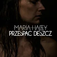 Maria Hajsy odsłuch płyty "Przespać Deszcz"