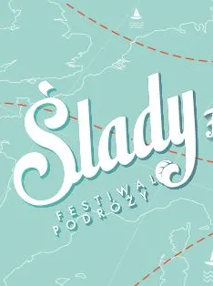 Festiwal Podróży Ślady 2019