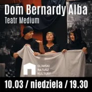 Dom Bernardy Alba - Teatr Medium