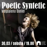 Poetic Syntetic - Magdalena Daniel