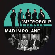 M3TROPOLiS & MAD In Poland