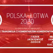 Polska - Łotwa / Komentarz komediowy na żywo