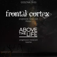 Frontal Cortex + Above The Life