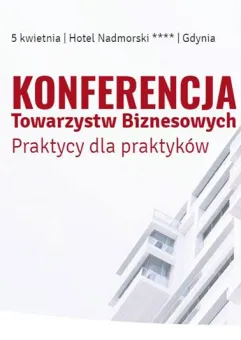 Konferencja Towarzystw Biznesowych - praktycy dla praktyków
