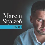 Marcin Styczeń - koncert 10/40