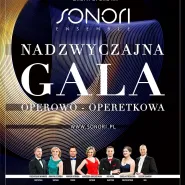 Gala Operowo-Operetkowa - najpiękniejsze arie, duety i sceny z oper i operetek