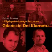 Koncert finałowy I Międzynarodowego Festiwalu "Gdańskie Dni Klarnetu"