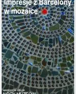 Impresje z Barcelony w mozaice - Karolina Sprung-Zalewskiej